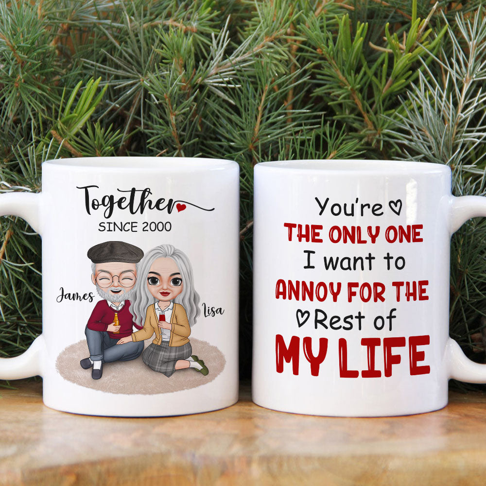 You're The Only One I Want To Annoy Personalized White Mug, Gift For Couple - Coffee Mug - GoDuckee