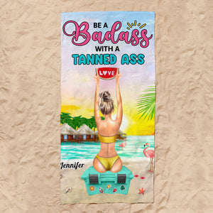 Be A Badass With A Tanned A*s, Girl Holiday Beach Towel Gift For Girlfriend - Beach Towel - GoDuckee