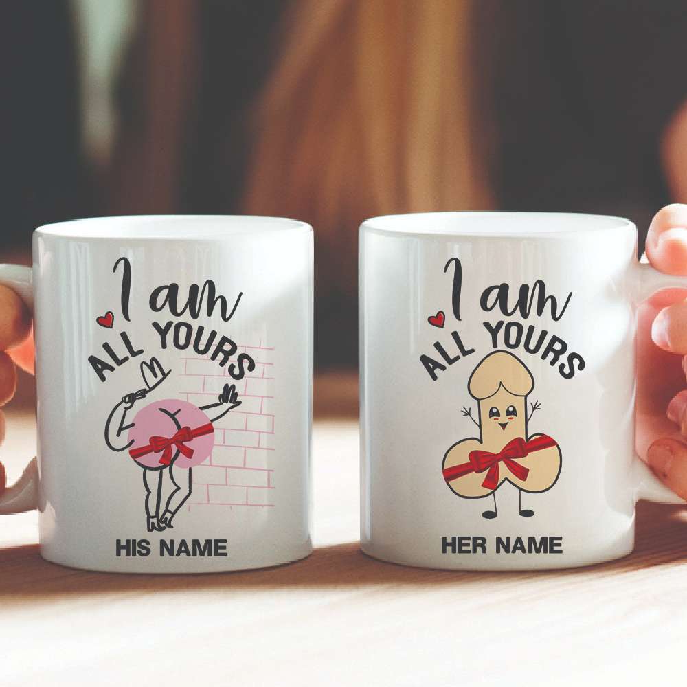 I Am All Yours Personalized Mug, Funny Couple Gift - Coffee Mug - GoDuckee