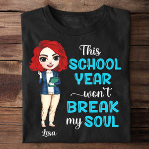 This School Year Won't Break My Soul Personalized Teacher Shirt Gift For Teacher - Shirts - GoDuckee