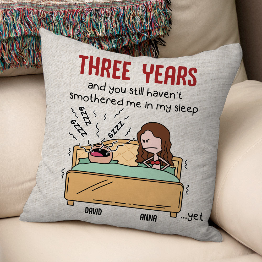 You Still Haven't Smothered Me In My Sleep, Personalized Square Pillow, Gift For Couples, Snoring Couple - Pillow - GoDuckee