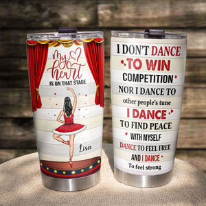 My Heart Is On That Stage Personalized Ballet Tumbler Cup Gift For Ballet Lovers - Tumbler Cup - GoDuckee