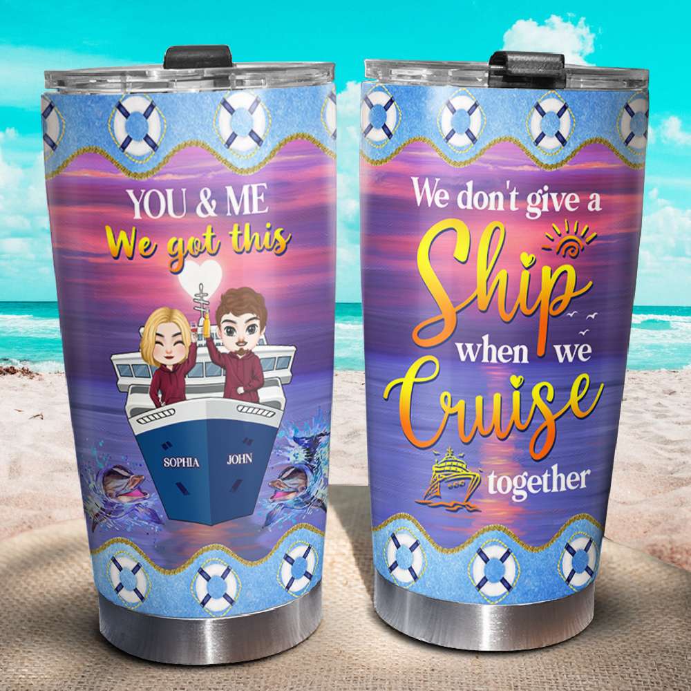 We Don't Give A Ship When We Cruise Together, Personalized Tumbler, Gift For Couple - Tumbler Cup - GoDuckee