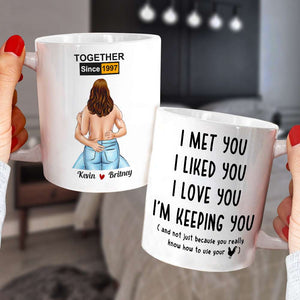 Couple I Met You I Liked You I Love You Funny Personalized Mug - Coffee Mug - GoDuckee