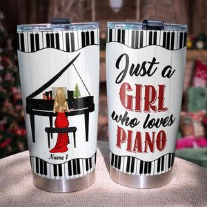 Personalized Piano Tumbler - Just A Girl Who Loves Piano - Tumbler Cup - GoDuckee