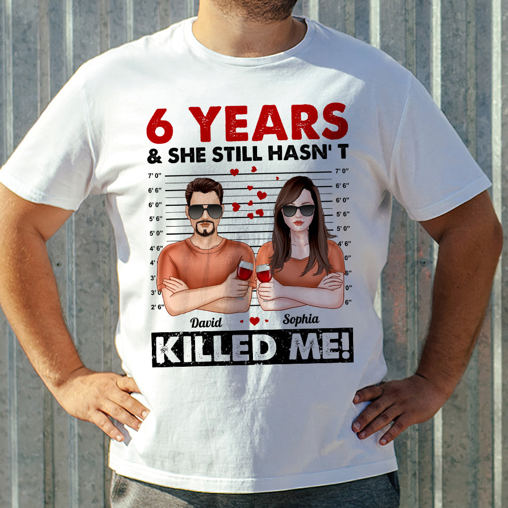 She Still Hasn't Killed Me Personalized Shirts, Couple Gift - Shirts - GoDuckee
