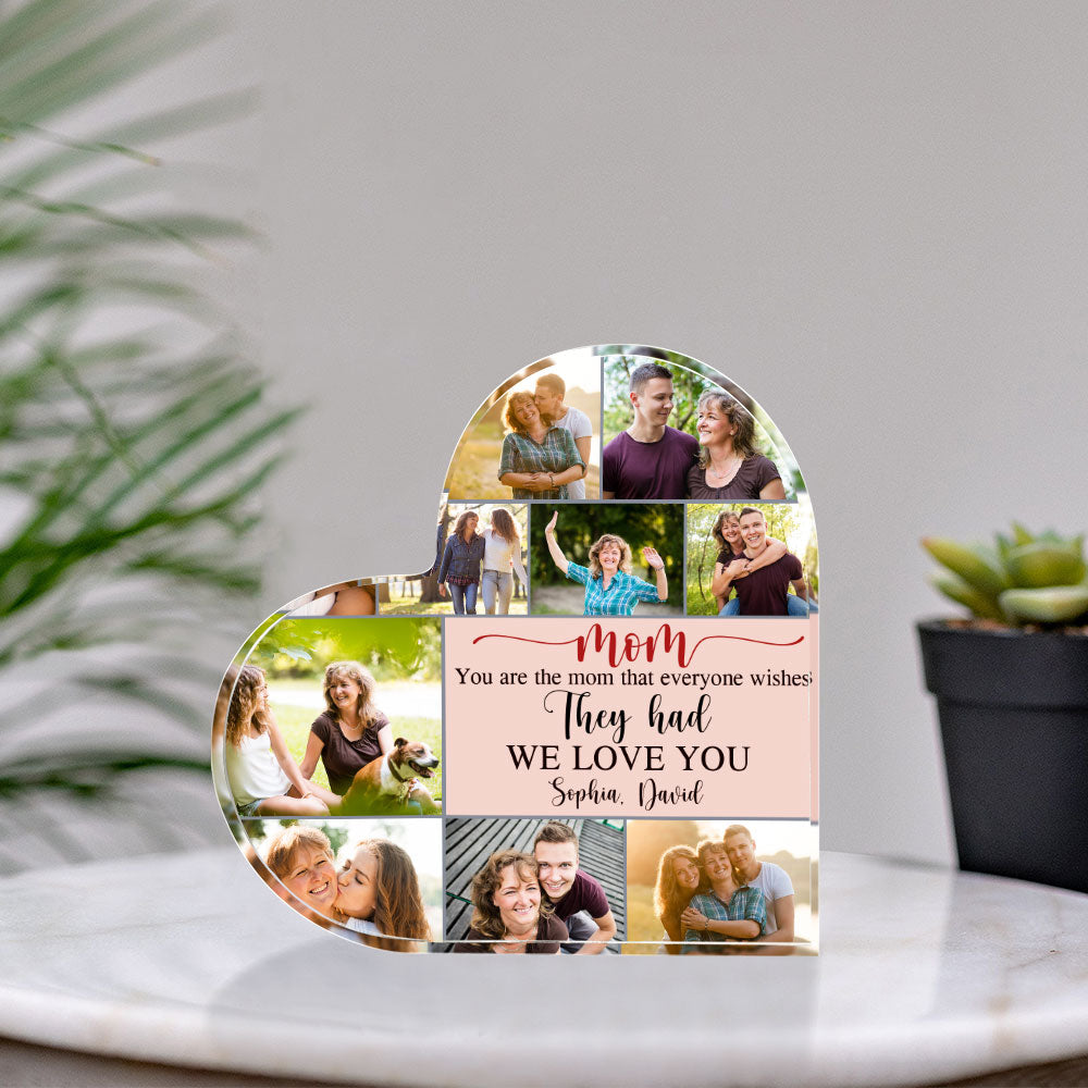 You Are The Mom That Everyone Wishes They Had - Custom Mother's Day Photo Plaque - Gift For Mom - Decorative Plaques - GoDuckee