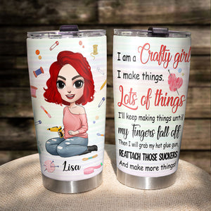 I Am A Crafty Girl Personalized Craft Tumbler Cup Gift For Craft Lovers - Tumbler Cup - GoDuckee