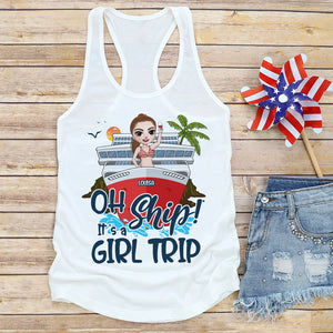 Oh Ship It's A Girl Trip Personalized Cruising Shirts, Gift For Girl - Shirts - GoDuckee