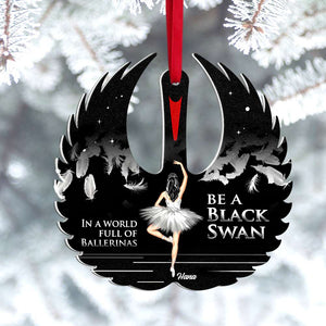 In A World Full Of Ballerinas Be A Black Swan Personalized Custom Shape Ornament - Ornament - GoDuckee