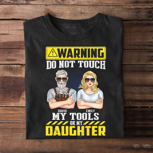 Warning Do Not Touch My Tools Or My Daughter Personalized Mechanic Shirt Gift For Dad - Shirts - GoDuckee