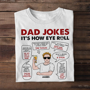 Dad Jokes It's How Eye Roll - Personalized Shirts - Shirts - GoDuckee