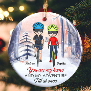 Cycling Couple You're My Home And My Adventure, Personalized Ceramic Ornament, Christmas Gift For Cycling Couples - Ornament - GoDuckee