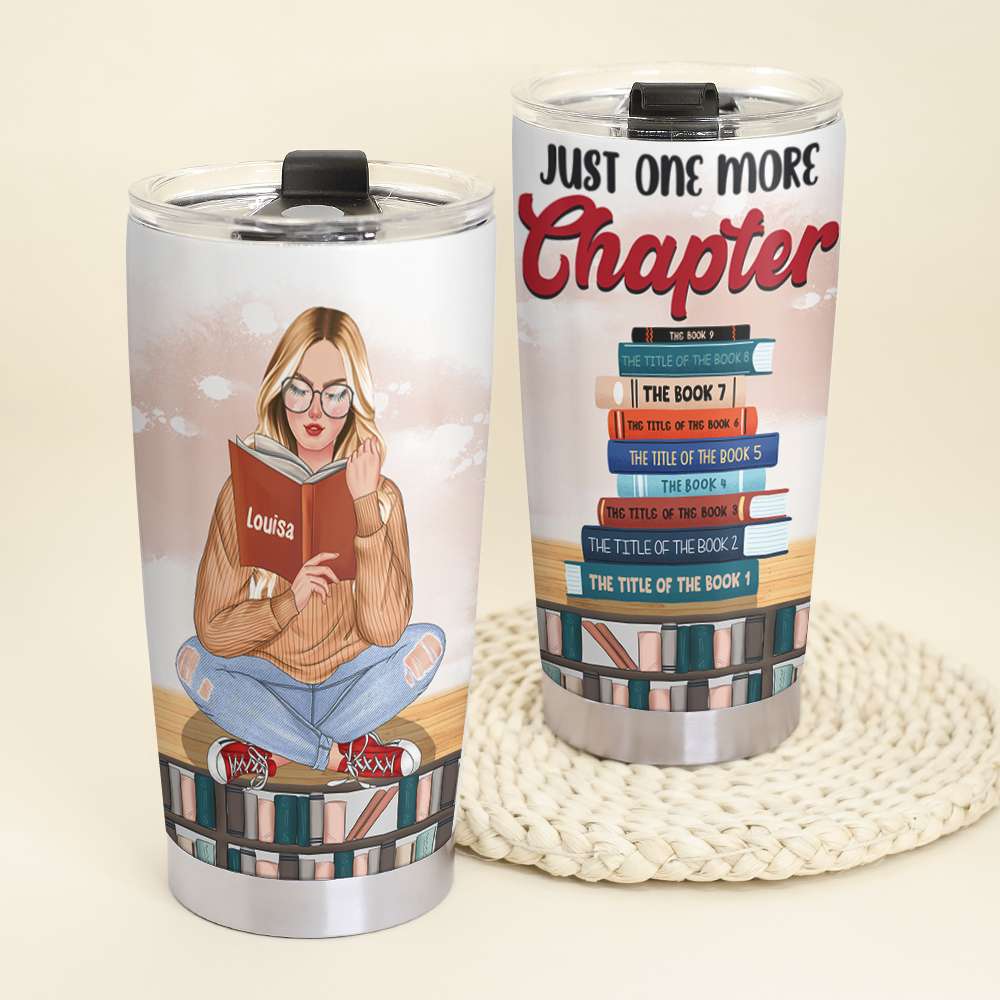 Just One More Chapter Personalized Book Tumbler Cup, Gift For Book Lover - Tumbler Cup - GoDuckee
