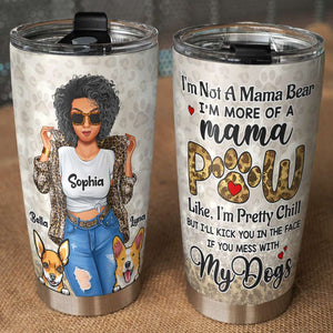 I'm Not A Mama Bear, Happy Mother's Day, Mama With Dogs Personalized Tumbler, Gift For Mom Gift For Puppy - Tumbler Cup - GoDuckee