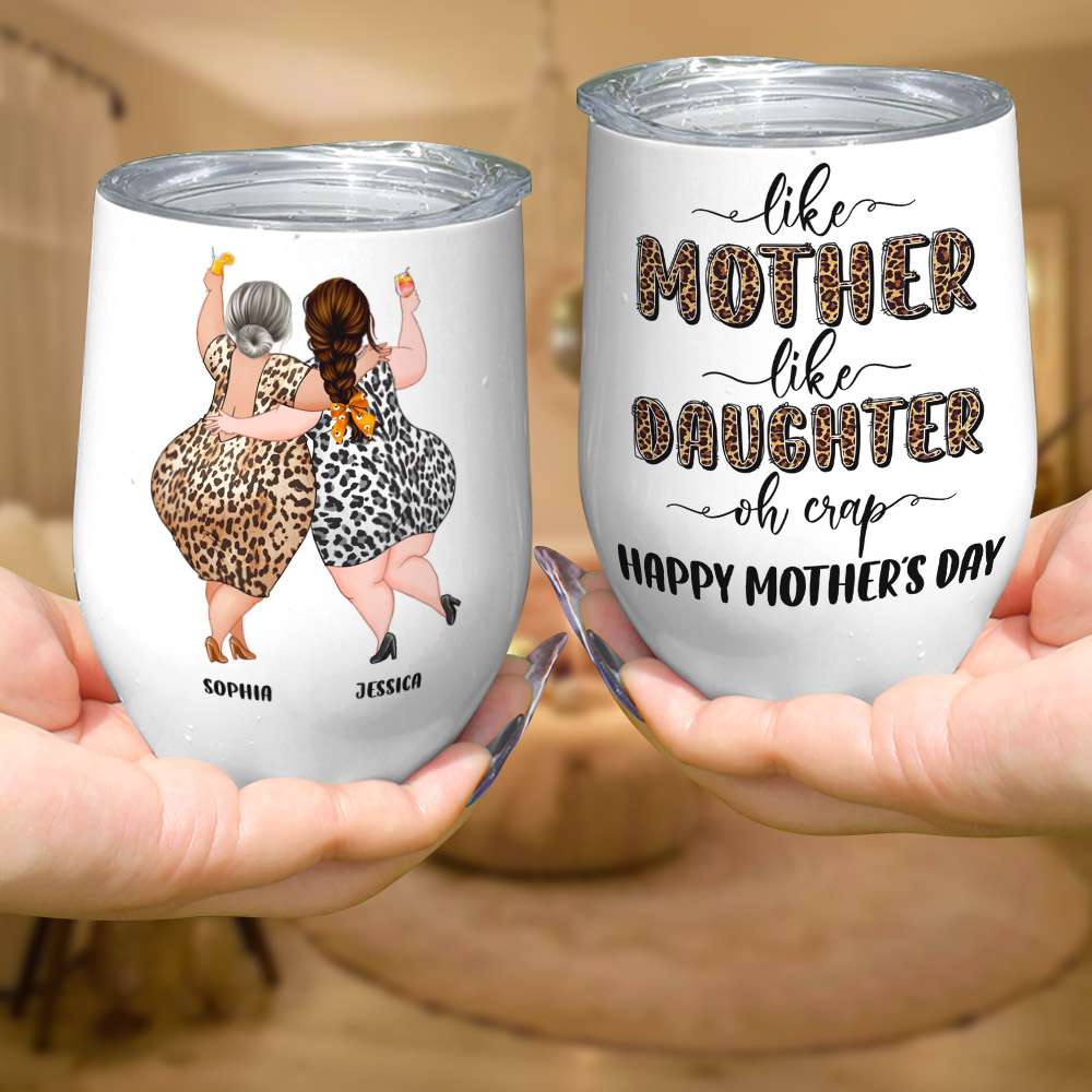 Like Mother Like Daughter Oh Crap, Happy Mother's Day Wine Tumbler Gif -  GoDuckee