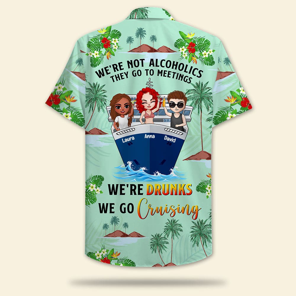 Personalized Cruising Friends Hawaiian Shirt - We're Drunks We Go Cruising - Floral & Beach Pattern - Hawaiian Shirts - GoDuckee