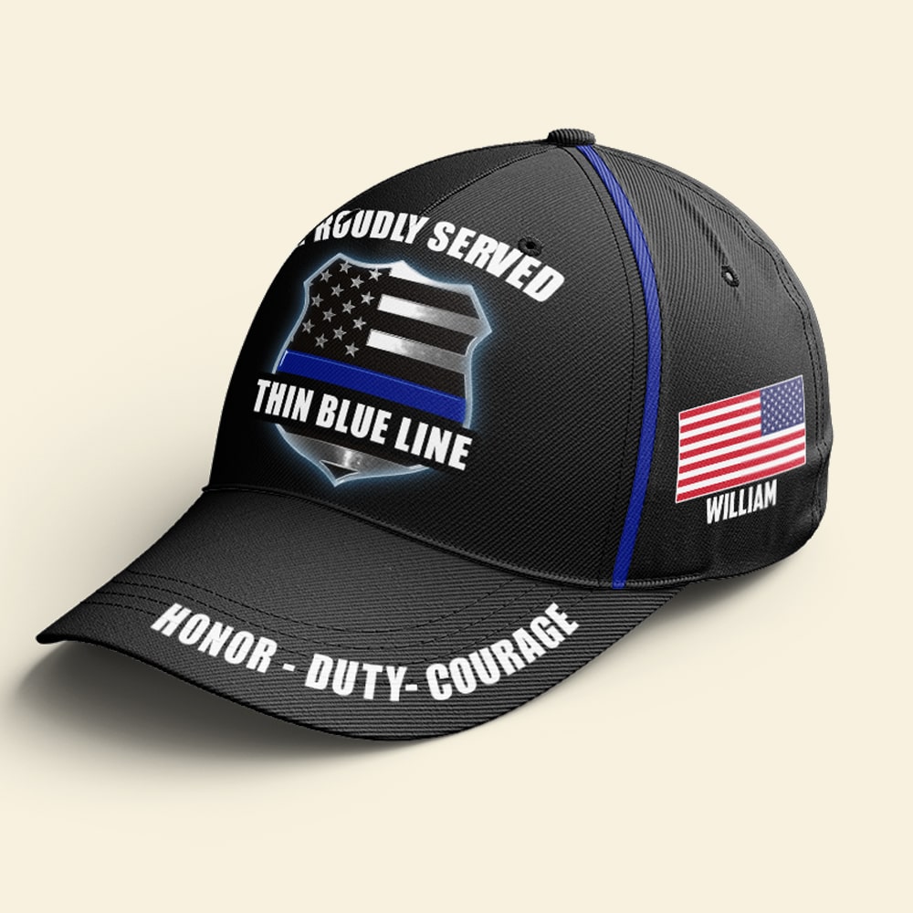 Proudly Served Honor - Duty - Courage Personalized Police Cap Gift For Him - Classic Cap - GoDuckee