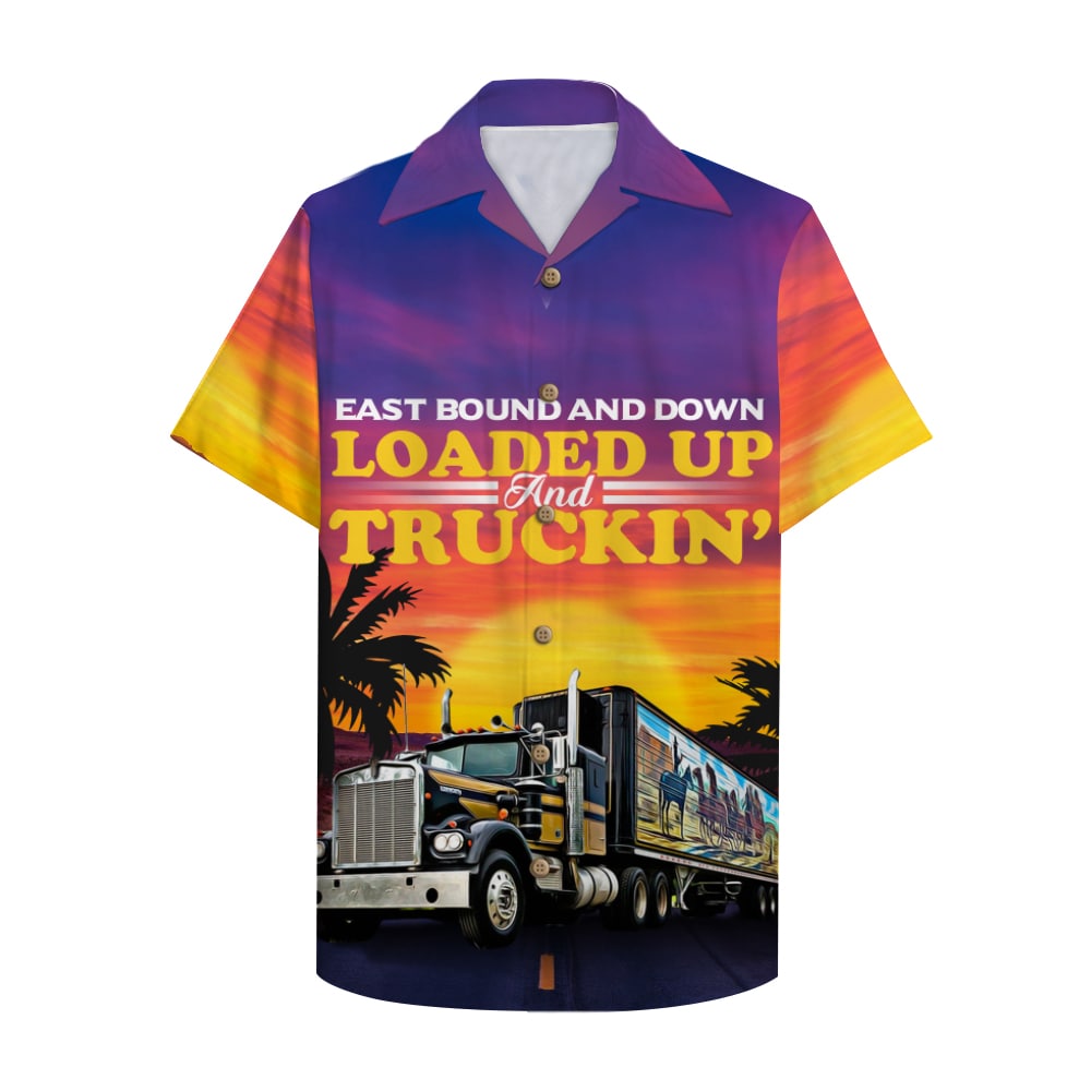 Trucker East bound and down Loaded up and truckin' Hawaiian Shirt, Aloha Shirt - Hawaiian Shirts - GoDuckee