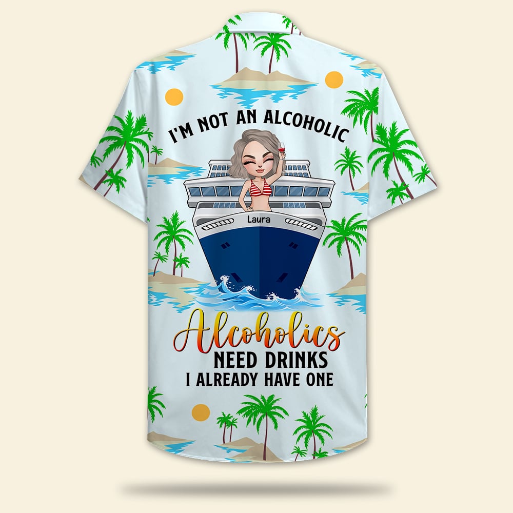 Personalized Cruising Girl Hawaiian Shirt - I'm Not An Alcoholic - Palm Tree Pattern - Hawaiian Shirts - GoDuckee