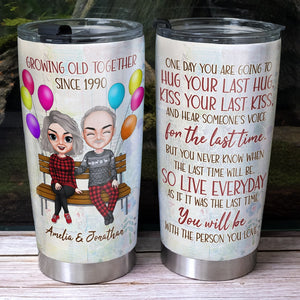 One Day You Are Going To Hug Your Last Hug Personalized Old Couple Tumbler, Gift For Couple - Tumbler Cup - GoDuckee