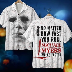 No Matter How Fast You Run, Halloween Serial Killer Hawaiian Shirt, Halloween Costume for Horror Fans - Hawaiian Shirts - GoDuckee