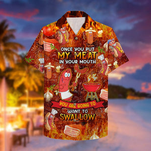 BBQ Hawaiian Shirt - Once You Put My Meat In Your Mouth - Hawaiian Shirts - GoDuckee