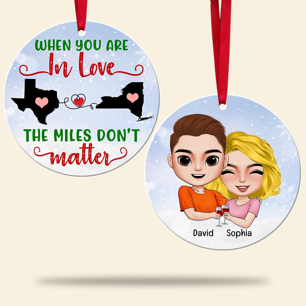 When You Are In Love The Miles Don't Matter Personalized Couple Ornament, Christmas Gift - Ornament - GoDuckee