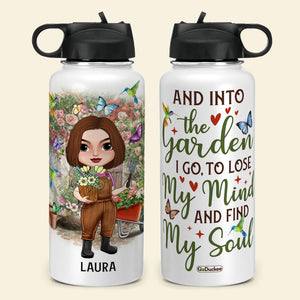 And Into The Garden I Go To Lose My Mind and Find My Soul, Personalized Water Bottle, Gifts for Gardening Lovers - Water Bottles - GoDuckee