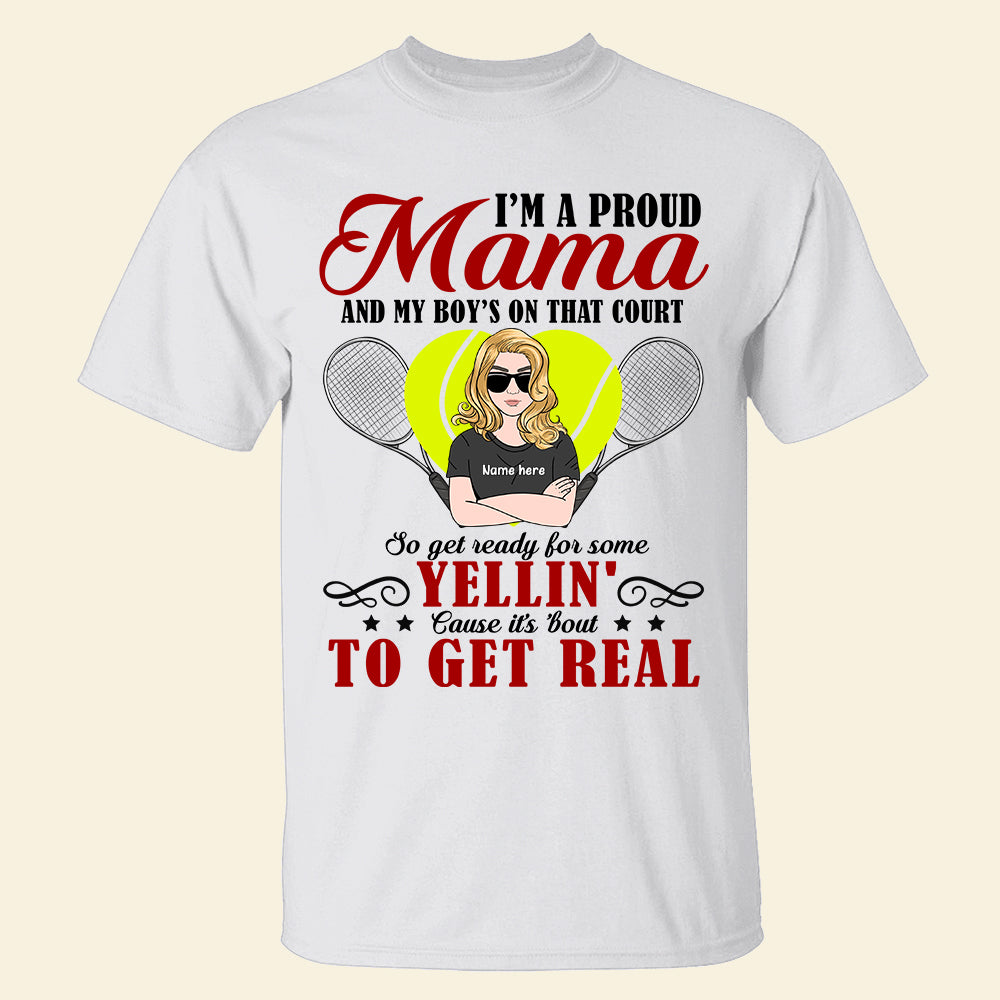 Tennis Get Ready For Some Yellin' Cause It's About To Get Real Custom Shirts - Shirts - GoDuckee