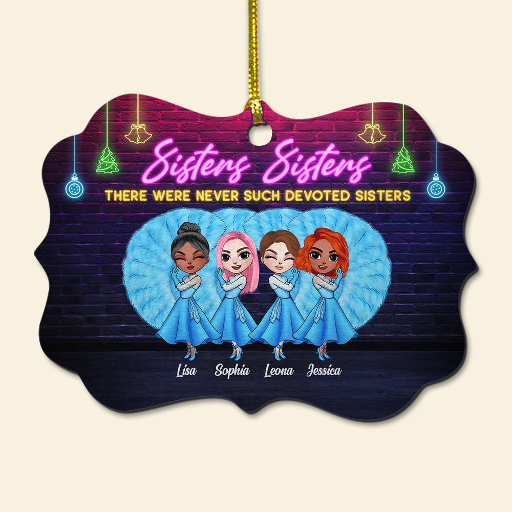 Sisters There Were Never Such Devoted Sisters, Personalized Aluminium Ornament Gift For Besties - Ornament - GoDuckee