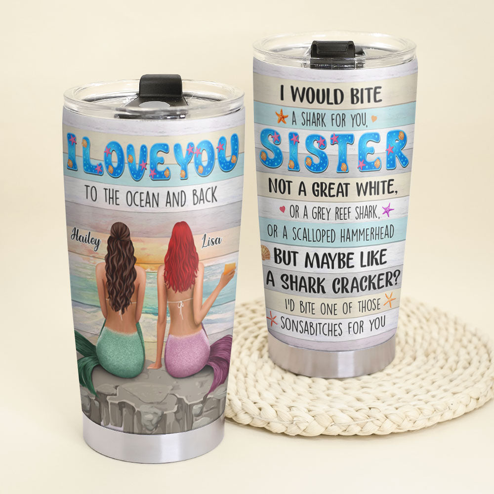 Sisters I Love You To The Ocean And Back Personalized Tumbler Cup Gift For Friends - Tumbler Cup - GoDuckee