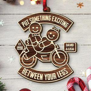 Put Something Exciting Between Your Legs, Personalized Wood Ornament, Christmas Gift - Ornament - GoDuckee