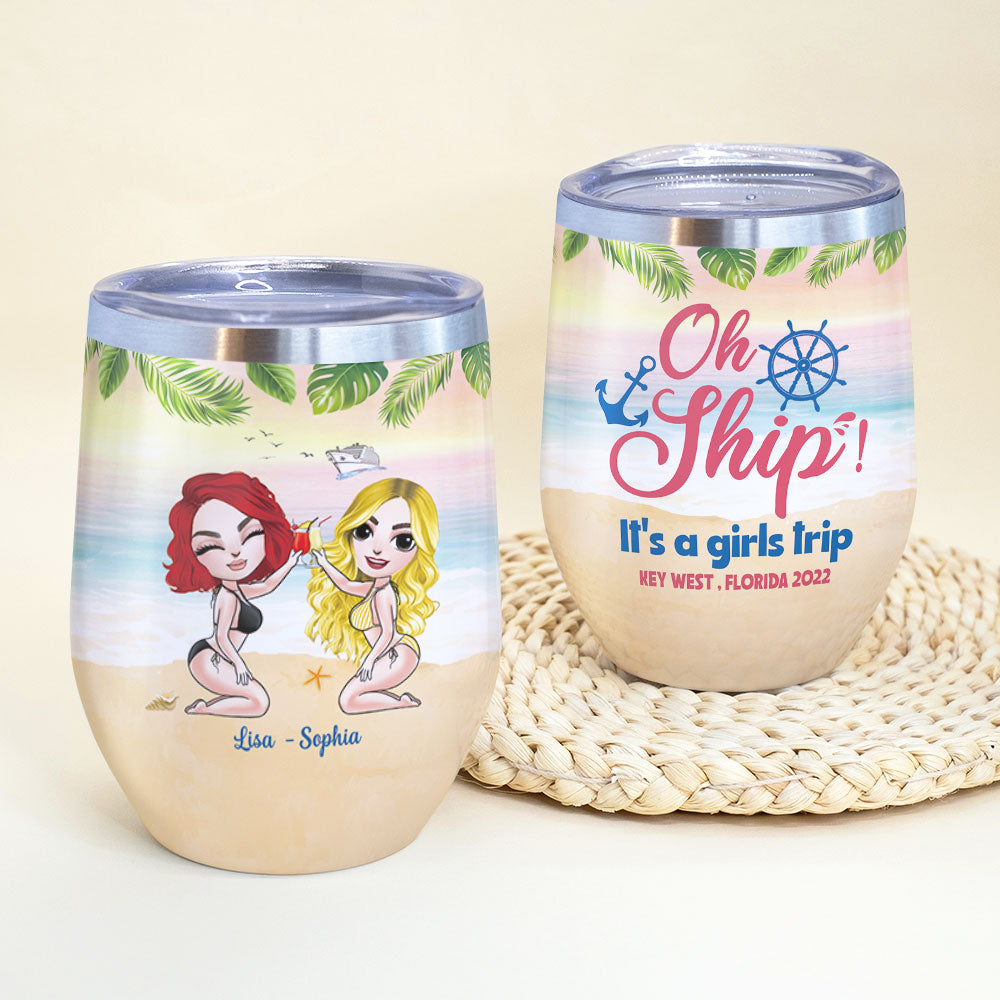 Summer Girls Oh Ship It's A Girls Trip Personalized Wine Tumbler Gift For Her - Wine Tumbler - GoDuckee