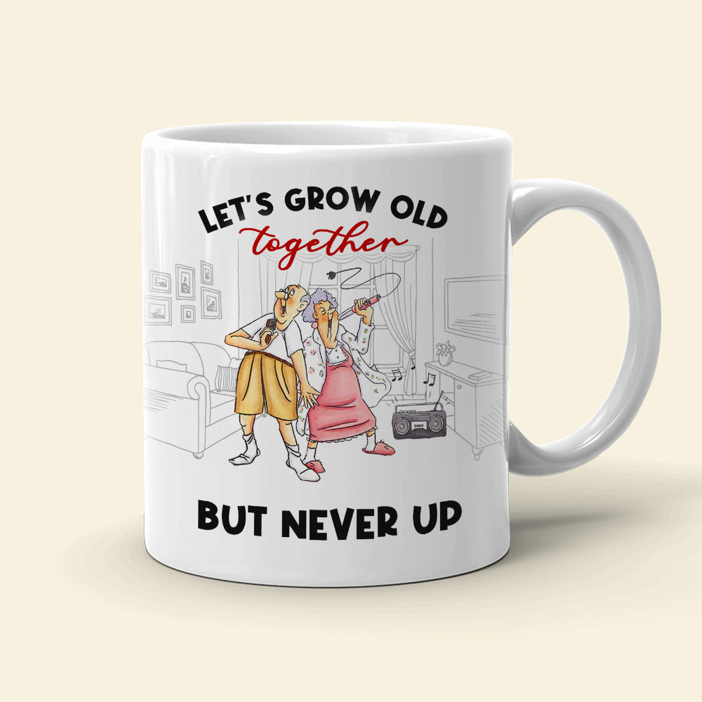 Let's Grow Old Together But Never Up Personalized Couple Mug DR-WHM-01NTHH301122 - Coffee Mug - GoDuckee