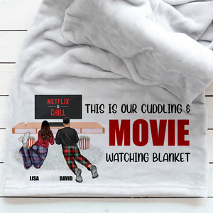 Couple This Is Our Cuddling & Watching Movie Blanket, Personalized Gift - Blanket - GoDuckee