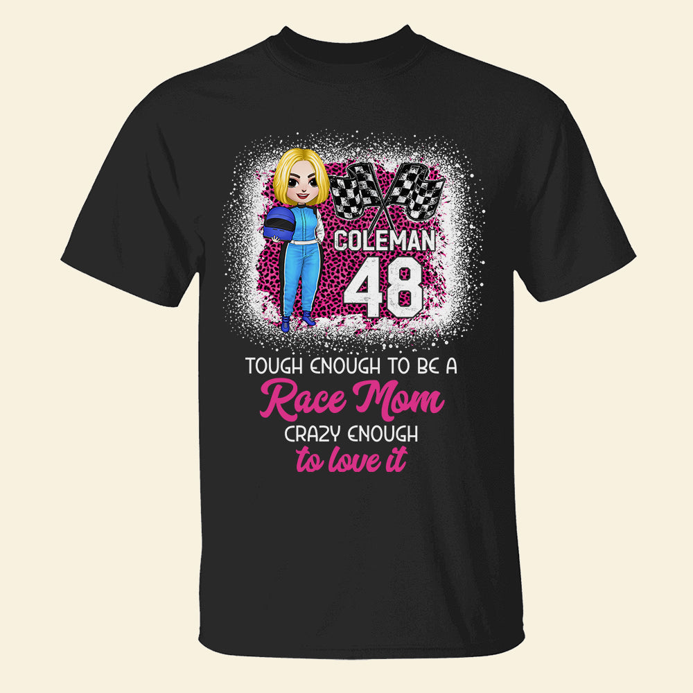 Tough Enough To Be A Race Mom Crazy Enough To Love It - Personalized Shirts - Gift for Racing Families - Chibi Racing Girl - Shirts - GoDuckee