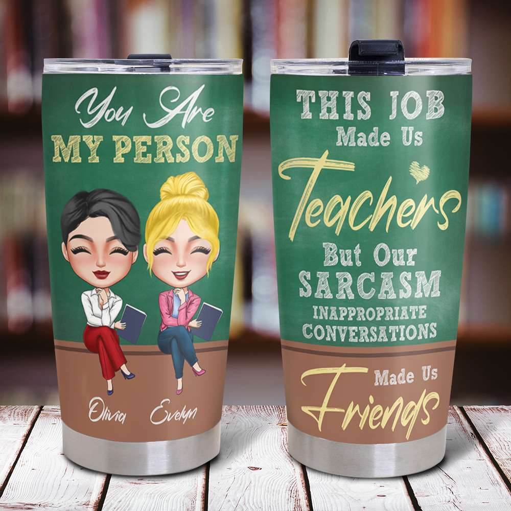 You Are My Person Personalized Tumbler Cup, Gift For Teachers - Tumbler Cup - GoDuckee