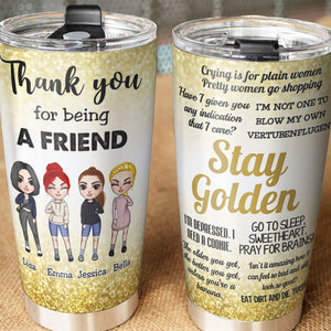 Personalized Friends Tumbler Cup - Golden Girls Thank You For Being A Friend - Bestie - Tumbler Cup - GoDuckee