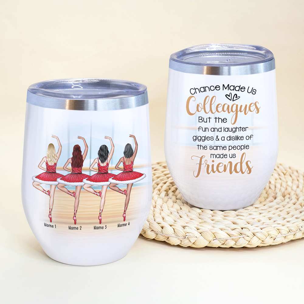 Personalized Balleting Girls Wine Tumbler - Chance Made Us Colleagues, Fun Laughter Giggles - Wine Tumbler - GoDuckee