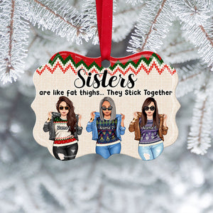 Sisters Are Like Fat Thighs - Personalized Ornament - Ornament - GoDuckee