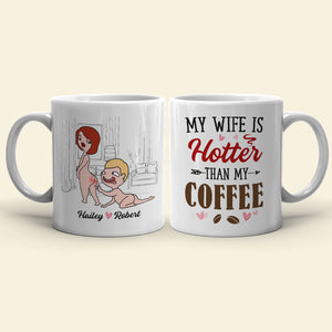 My Wife Is Hotter Than My Coffee - Personalized Couple Mug - Gift For Couple - Coffee Mug - GoDuckee