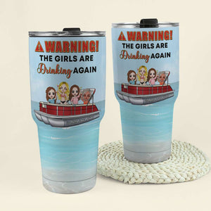 Pontoon The Girls Are Drinking Again - Personalized Tumbler Cup - Drinkware - GoDuckee