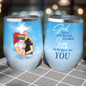 Personalized LGBT Couple Wine Tumbler - God Know My Heart Needed Love - Wine Tumbler - GoDuckee