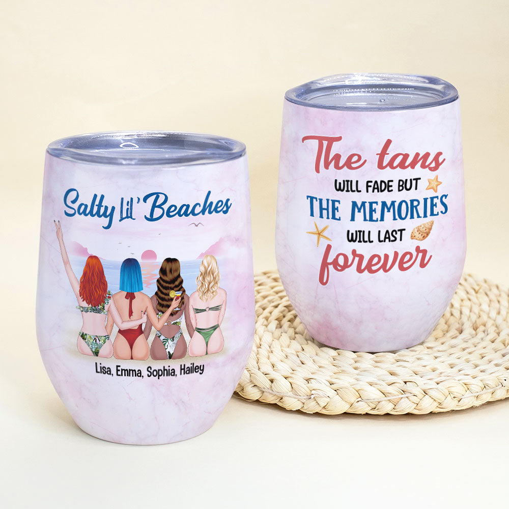 The Tans Will Fade But The Memories Will Last Forever - Personalized Summer Friends Tumbler - Gift For Friends - Wine Tumbler - GoDuckee