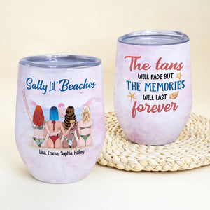 The Tans Will Fade But The Memories Will Last Forever - Personalized Summer Friends Tumbler - Gift For Friends - Wine Tumbler - GoDuckee