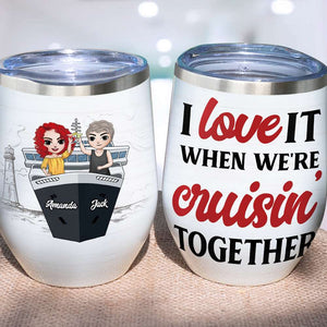 Personalized Cruising Couple Wine Tumbler - Love It When We're Cruising Together - Wine Tumbler - GoDuckee