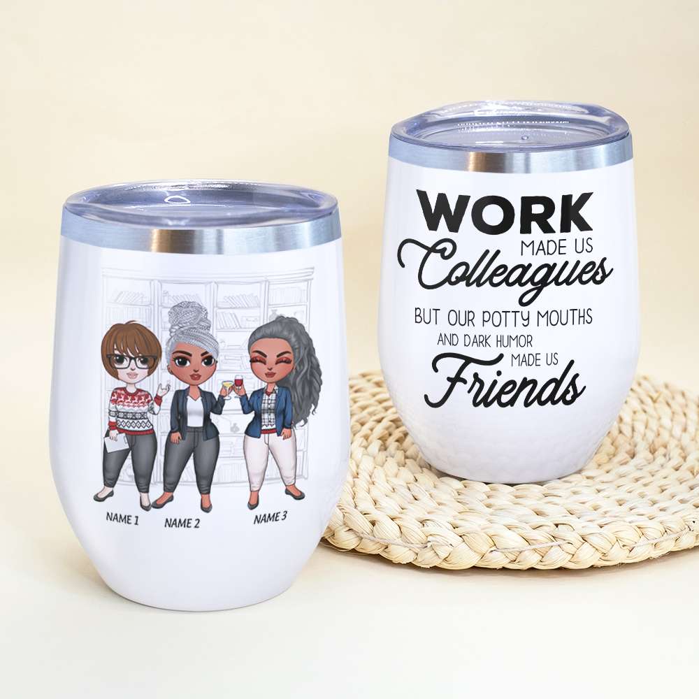 Personalized Girl Bestie Dolls Wine Tumbler - Work Made Us Colleagues, Potty Mouth & Dark Humor - Wine Tumbler - GoDuckee