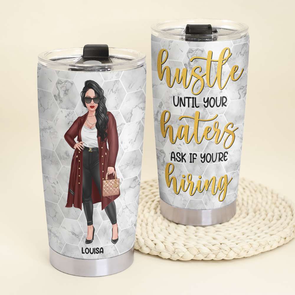 Hustle Until Your Haters Ask If You'Re Hiring Personalized Boss Lady Tumbler Cup - Tumbler Cup - GoDuckee