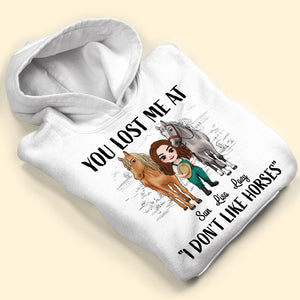 You Lost Me At "I Don't Like Horses" Personalized Horse Shirt, Gift For Horse Lovers - Shirts - GoDuckee